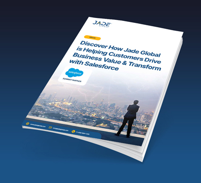 Discover How Jade Global is Helping Customers Drive Business Value & Transform with Salesforce