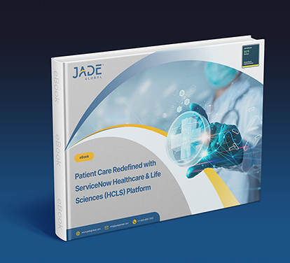 Patient Care Redefined with  ServiceNow Healthcare & Life  Sciences (HCLS) Platform